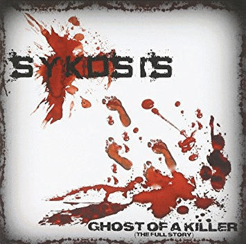 Sykosis (USA-1) : Ghost of a Killer (The Full Story)